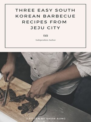 cover image of Three Easy South Korean Barbecue Recipes from Jeju City